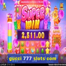 gucci 777 slots com